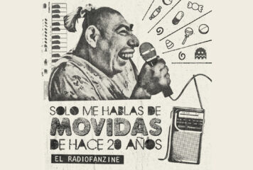 Solo me hablas de movidas de hace 20 años – El radiofanzine