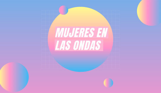 Celebramos las mujeres en las ondas