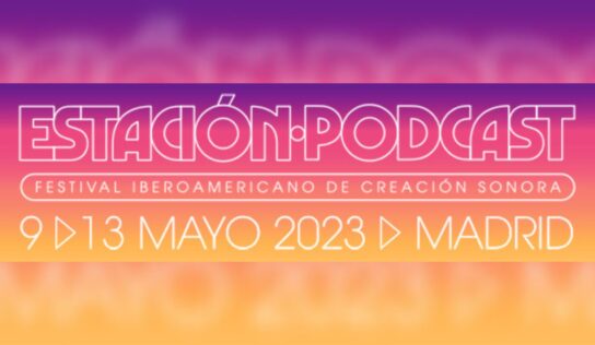 ¡Estación Podcast 2023 ya tiene fecha!