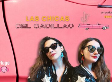 Las chicas del cadillac – El podcast de secuestros musicales