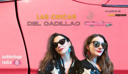 Las chicas del cadillac – El podcast de secuestros musicales