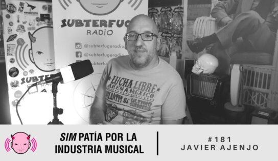 Simpatía por la industria musical #181: Javier Ajenjo