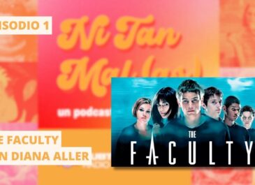 ‘The Faculty’, con Diana Aller | Ni tan malas