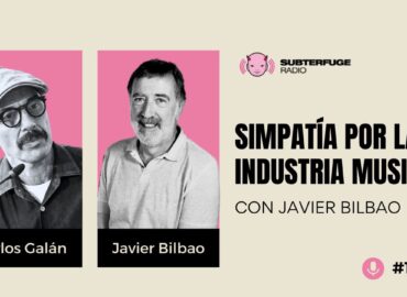 Simpatía por la industria musical #184: Javier Bilbao