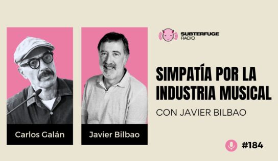Simpatía por la industria musical #184: Javier Bilbao