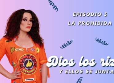 Hipocresía y rizos con La Prohibida | Dios los riza