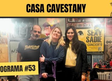 Casa Cavestany #53: “Nada que demostrar” con Marilia y Rocío Saiz