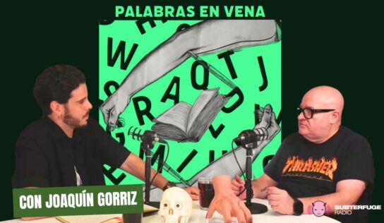 Subterfuge Radio estrena Palabras en Vena: el podcast para quienes están enganchados a las palabras