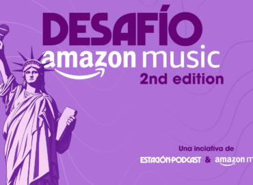 Estación Podcast y Amazon Music lanzan una nueva edición del Desafío Amazon Music para impulsar el talento emergente del podcast en español