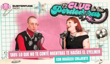 Subterfuge Radio estrena “El Club de las Perdedoras”, el nuevo podcast de Arantxa Castilla-La Mancha, con Hugáceo Crujiente como primer invitade